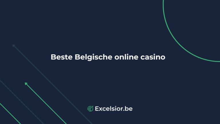 Beste online casino in belgië: Onze top legale casino’s in 2025