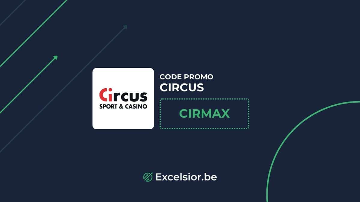 Code promo Circus CIRMAX : 1 000 % de boost en Belgique en Juin 2026